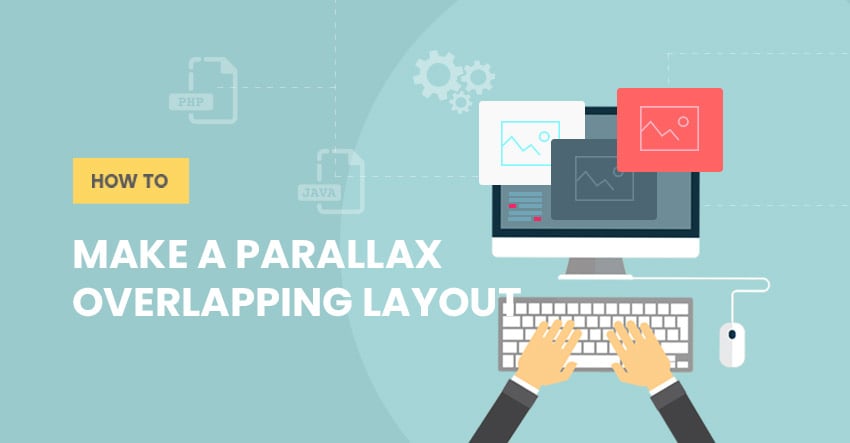 How to Make a Parallax Overlapping Layout