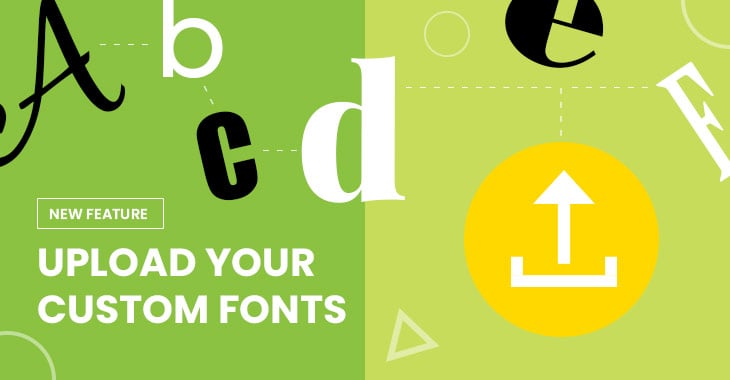 New Feature: Upload Your Custom Fonts